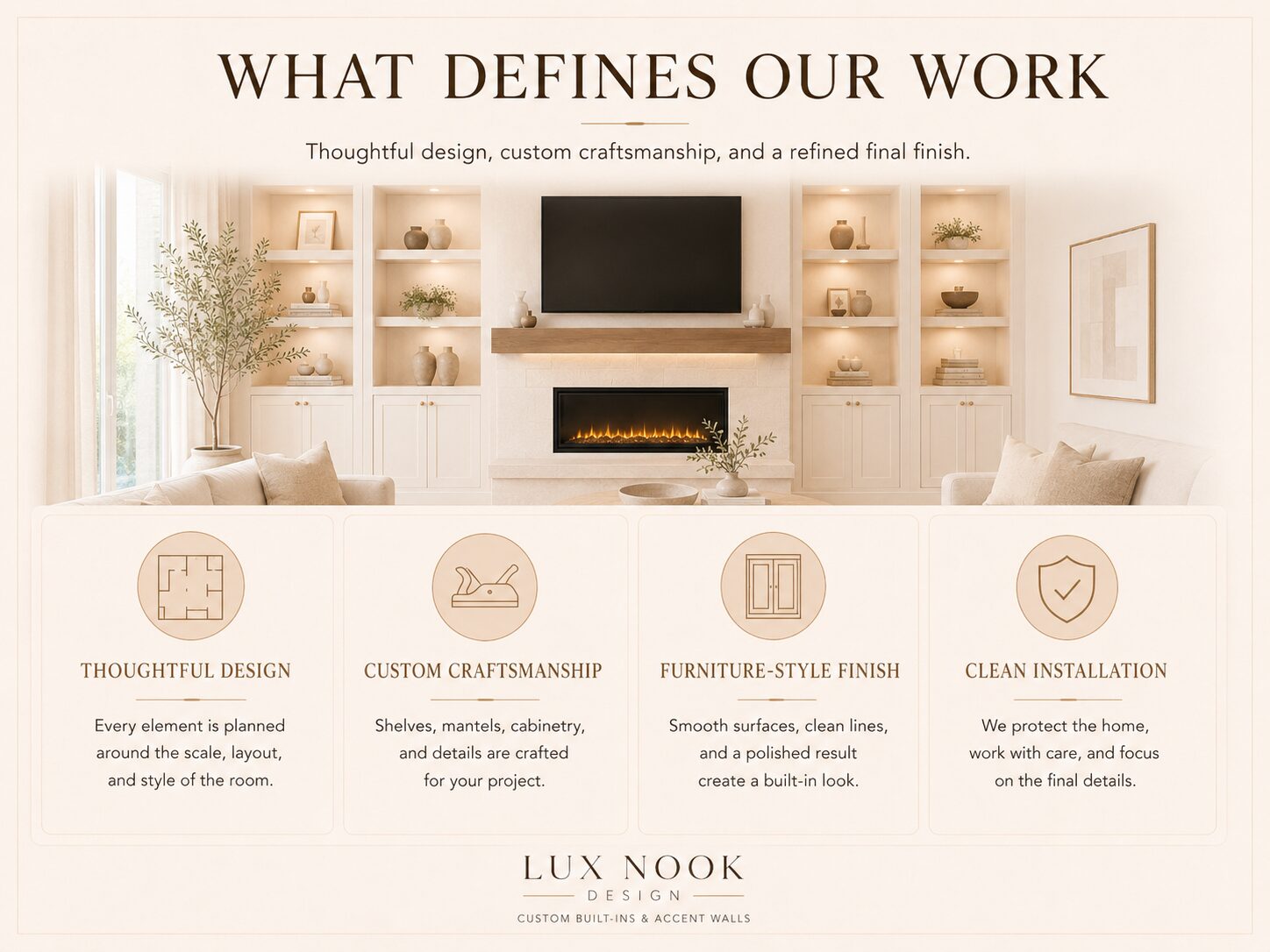 What Defines Lux Nook Design Lux Nook Design custom craftsmanship, furniture-style finishes, thoughtful design, and clean installation